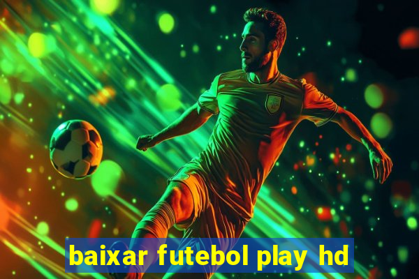 baixar futebol play hd